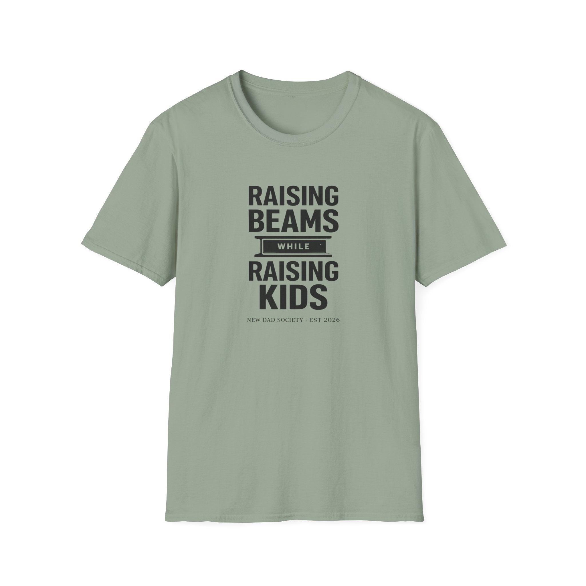 Raising Beams While Raising Kids T-Shirt