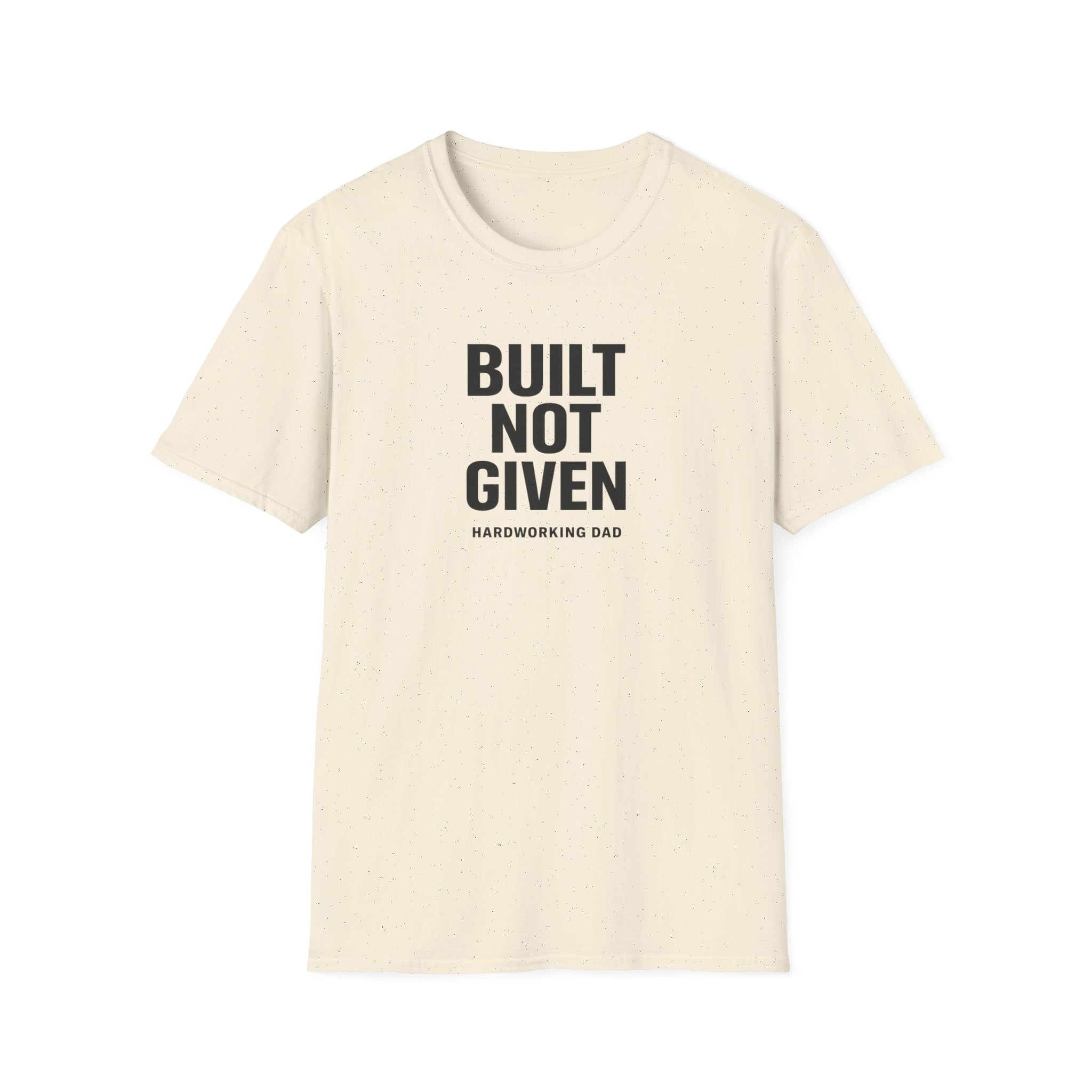 Built Not Given T-Shirt