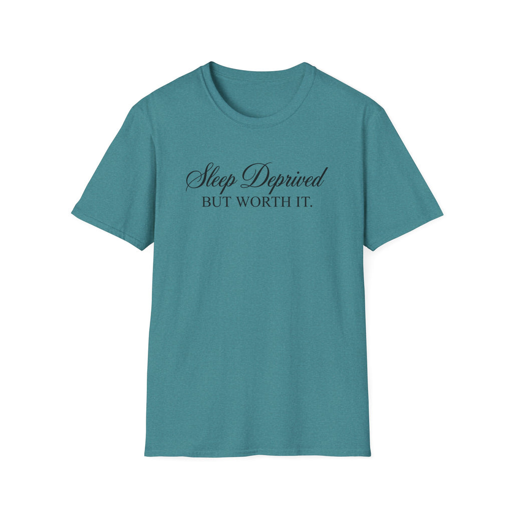 Sleep Deprived But Worth It T-Shirt