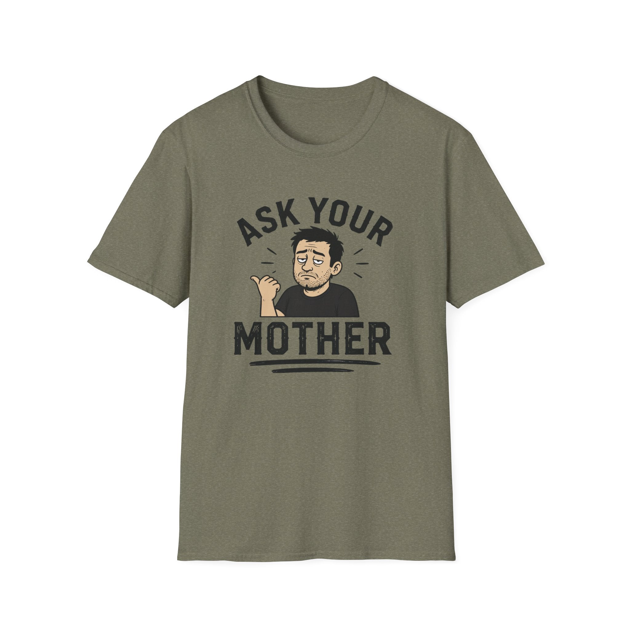Ask Your Mother T-Shirt