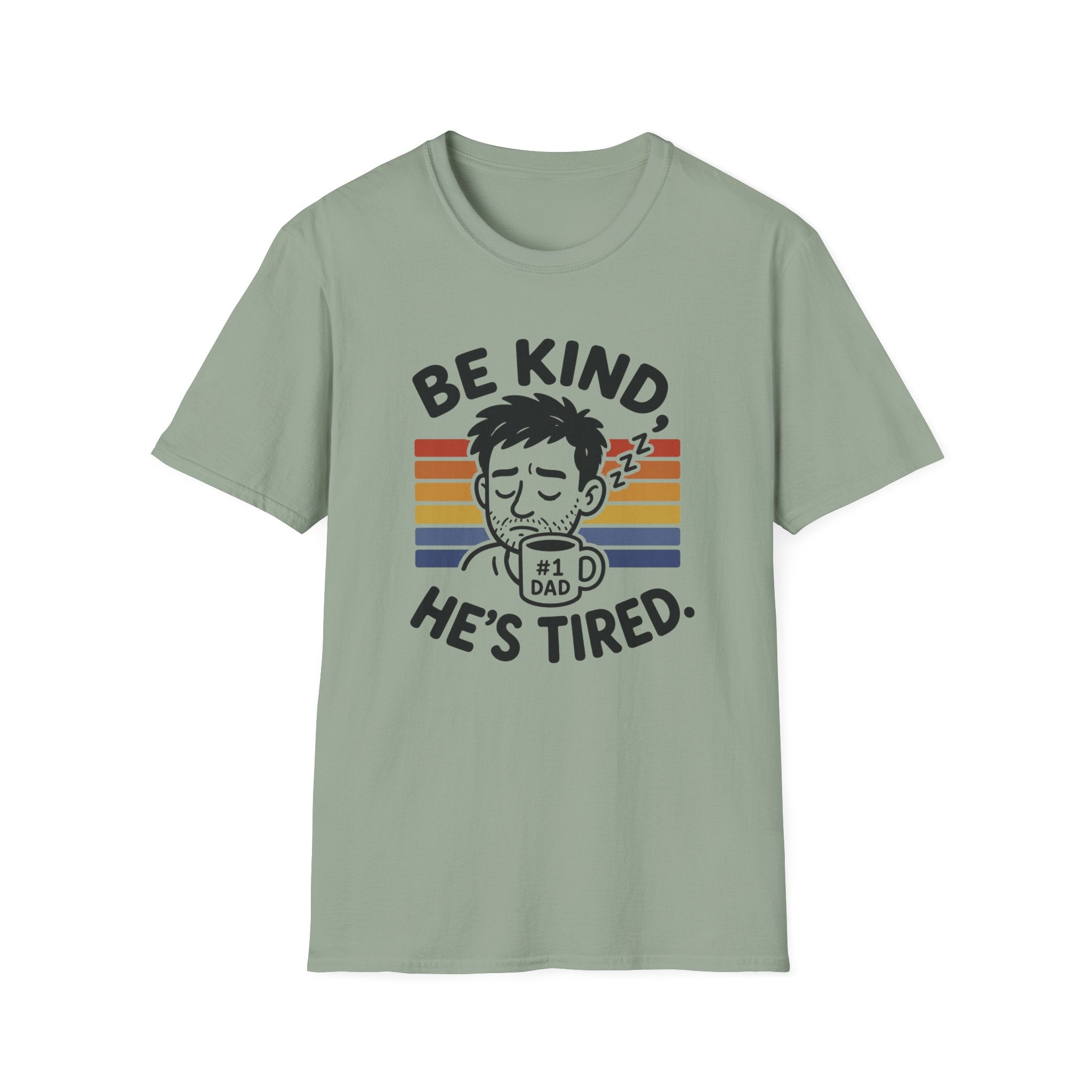 Be Kind He Tired T-Shirt