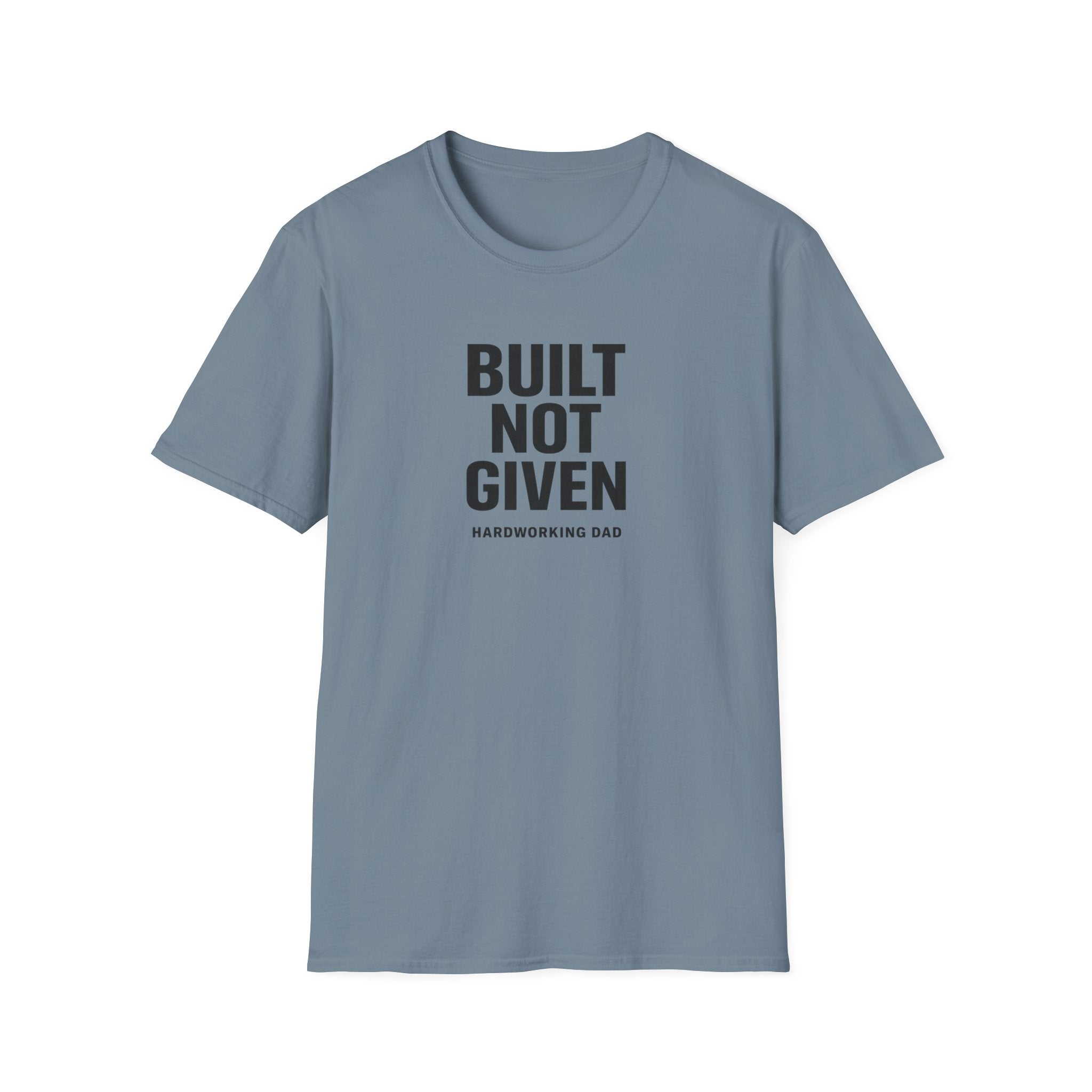 Built Not Given T-Shirt
