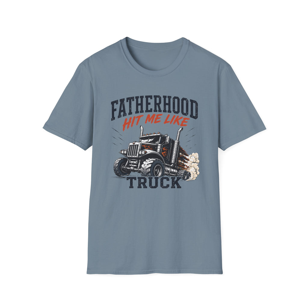 Fatherhood Hit Me Like A Truck T-Shirt