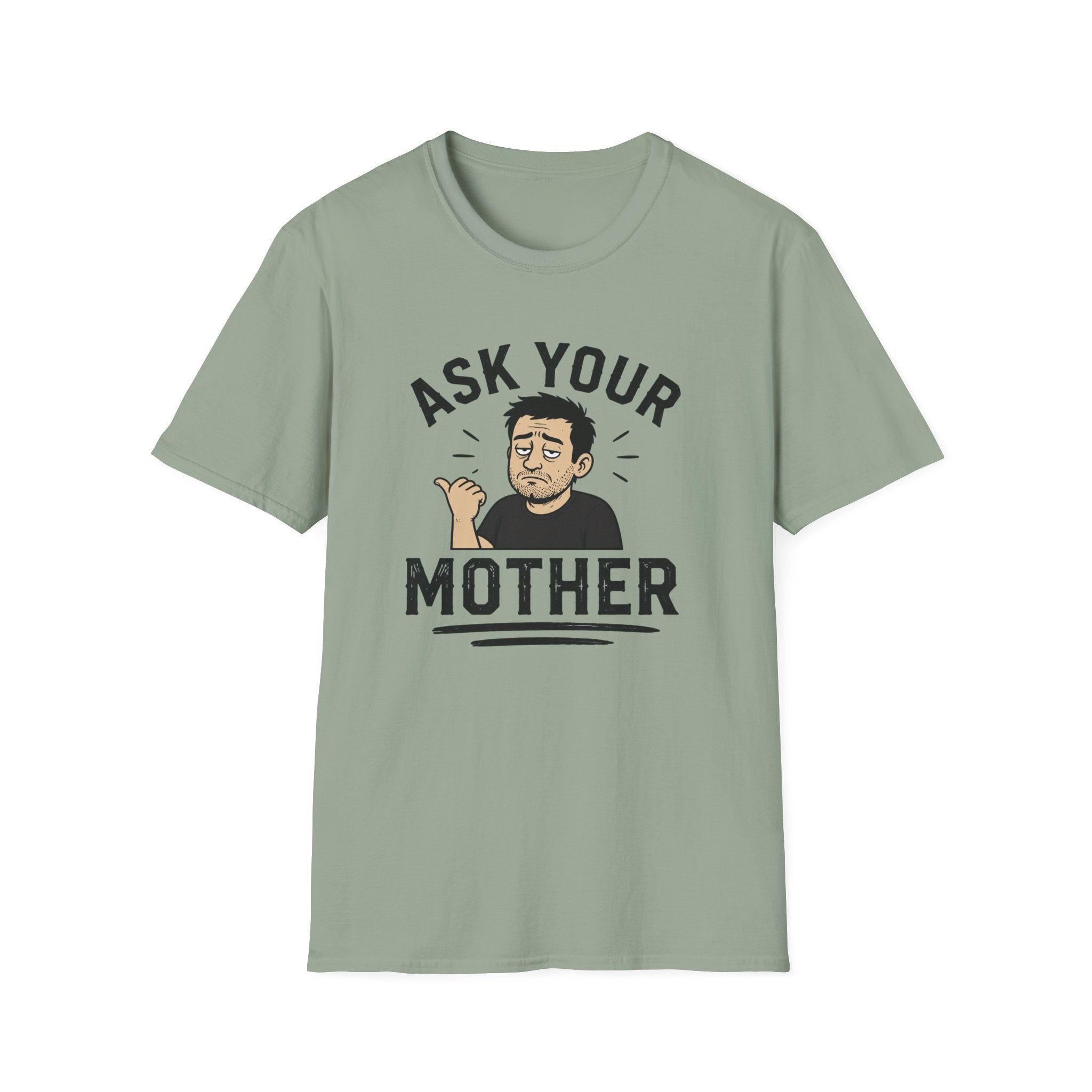 Ask Your Mother T-Shirt