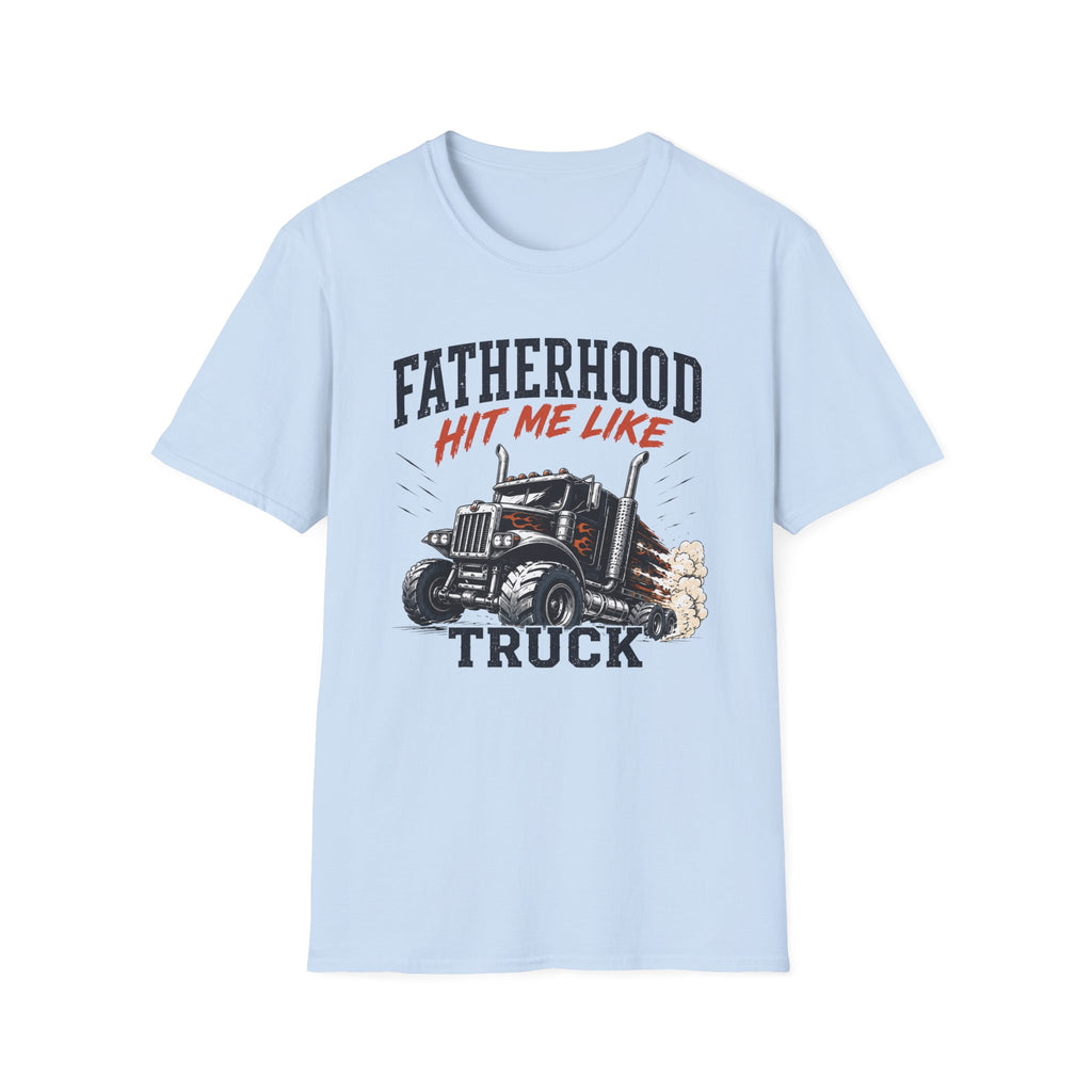 Fatherhood Hit Me Like A Truck T-Shirt