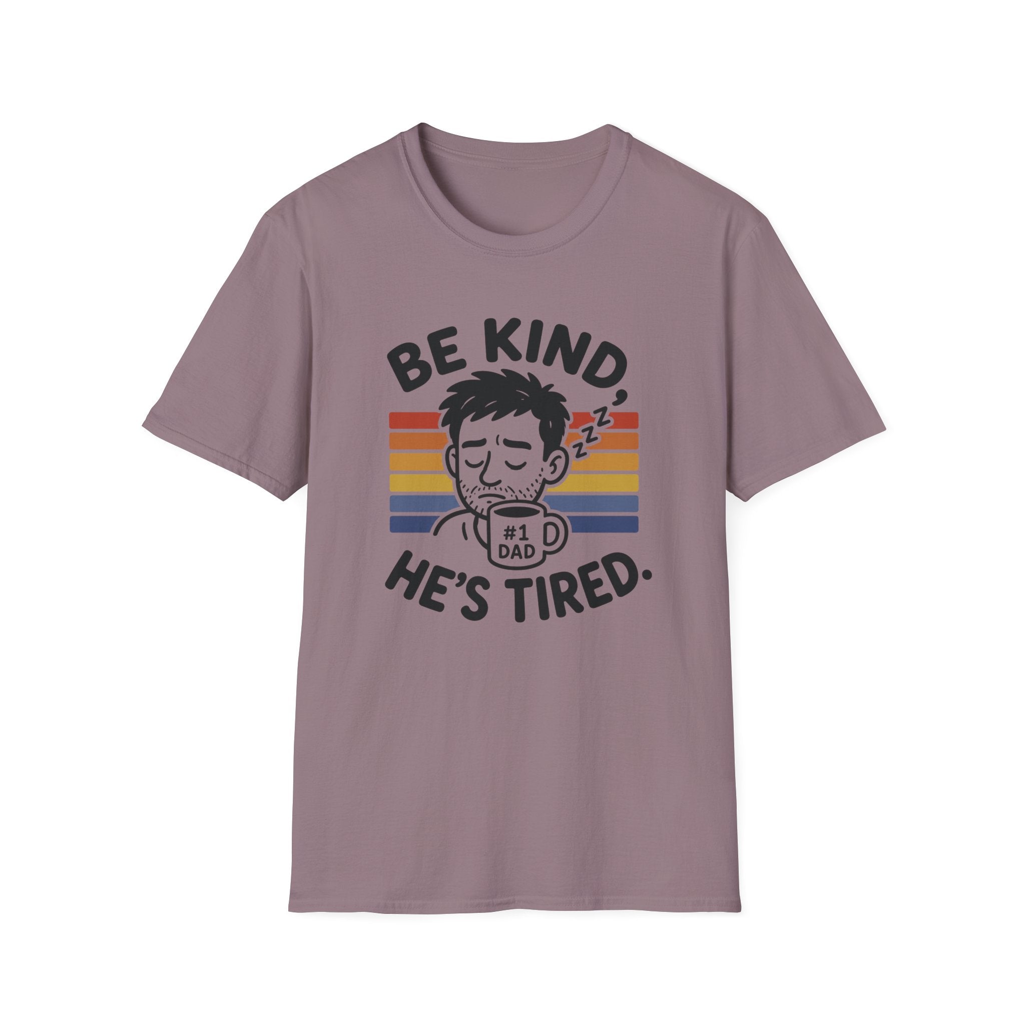 Be Kind He Tired T-Shirt
