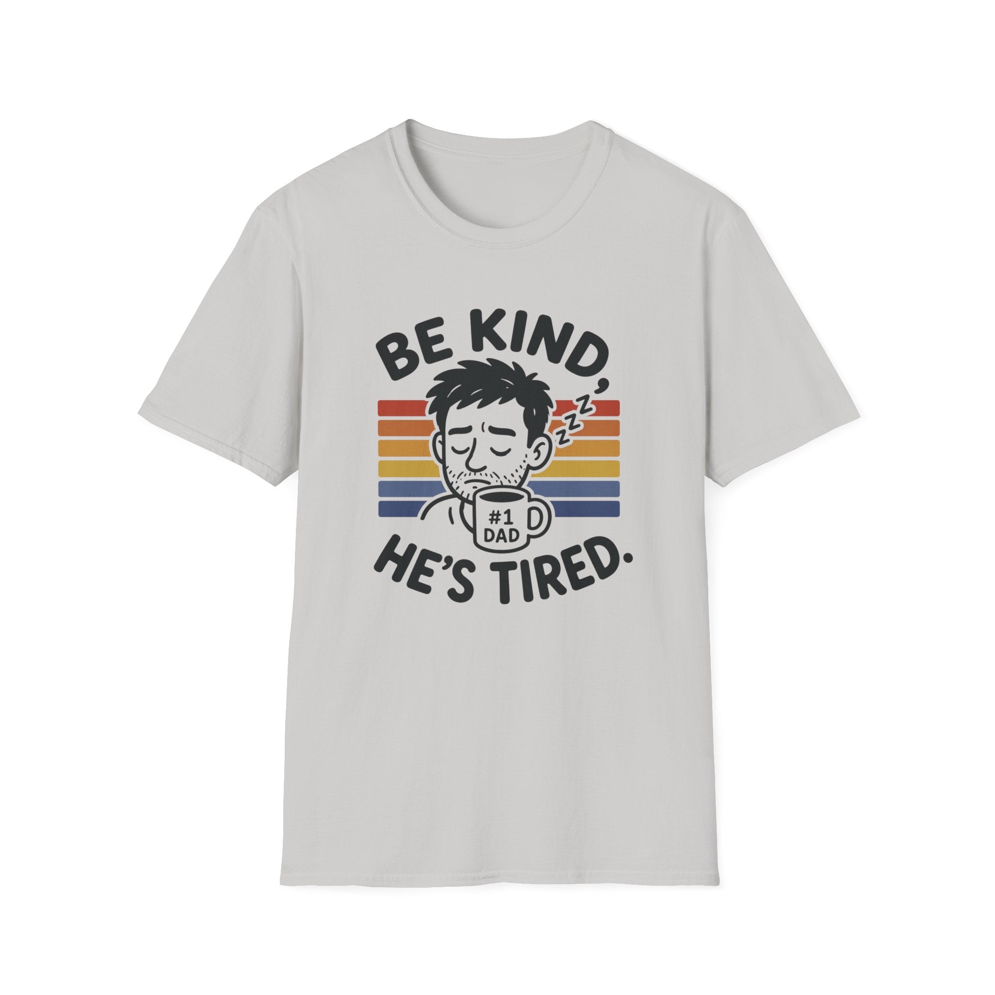 Be Kind He Tired T-Shirt