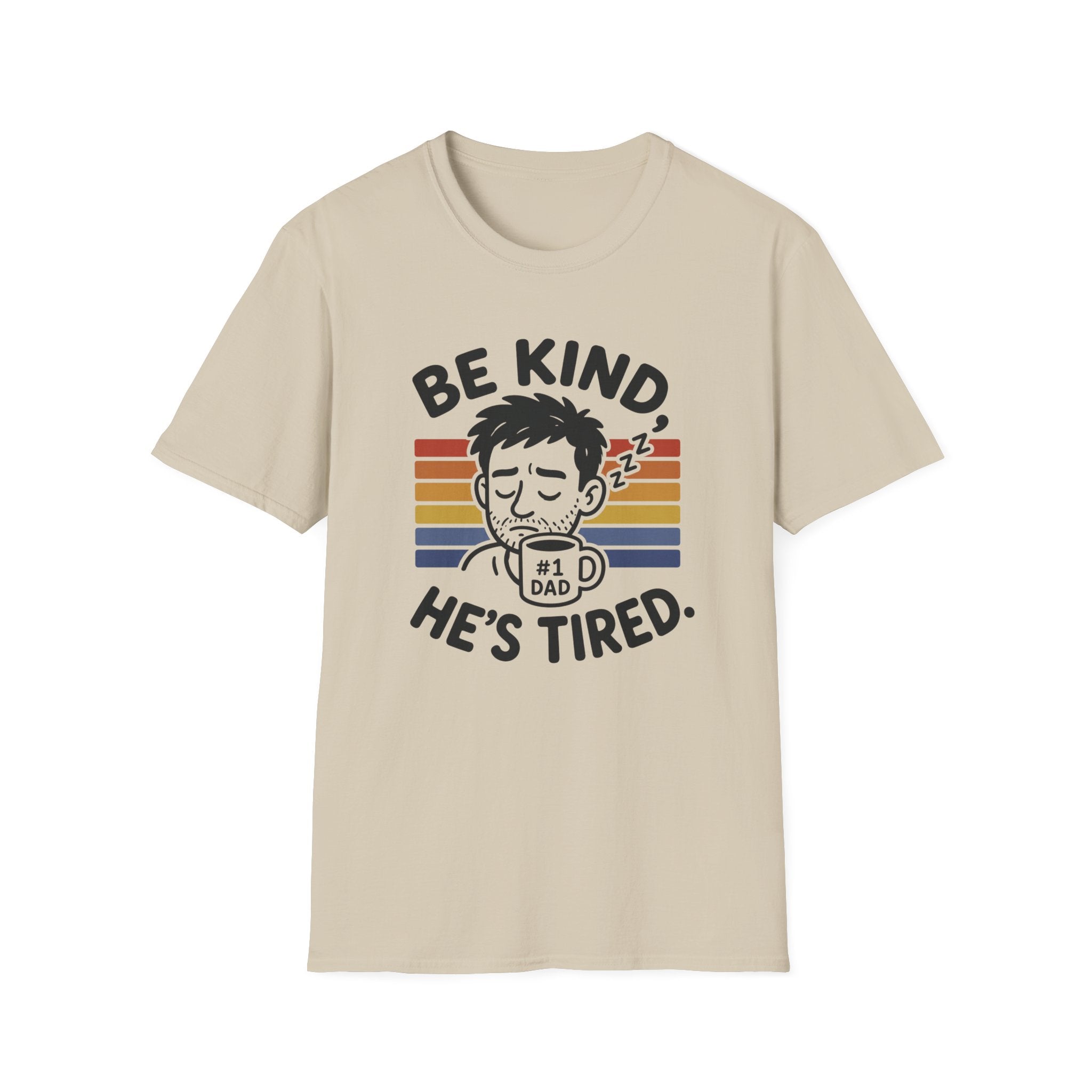 Be Kind He Tired T-Shirt