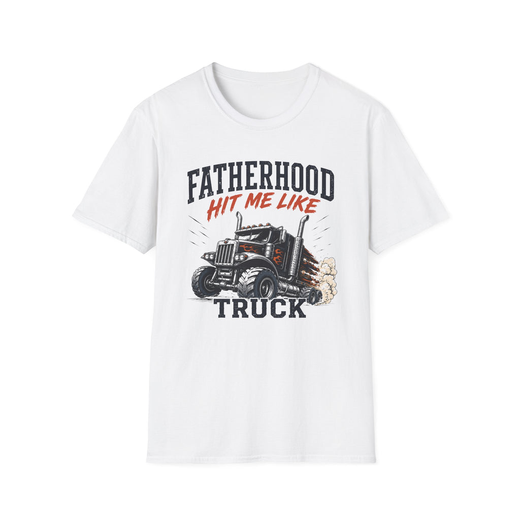 Fatherhood Hit Me Like A Truck T-Shirt
