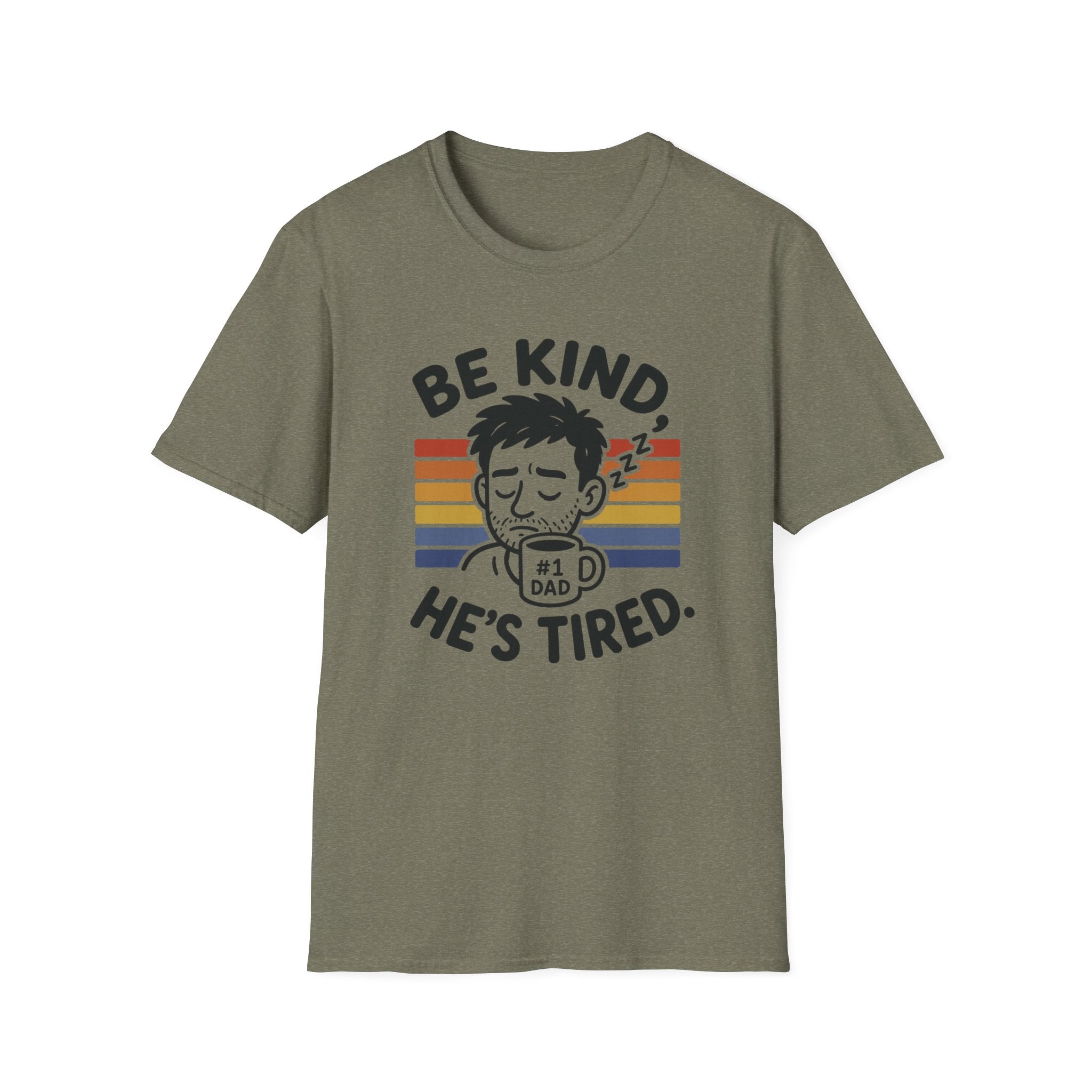 Be Kind He Tired T-Shirt