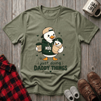 Just Doing Daddy Things T-Shirt