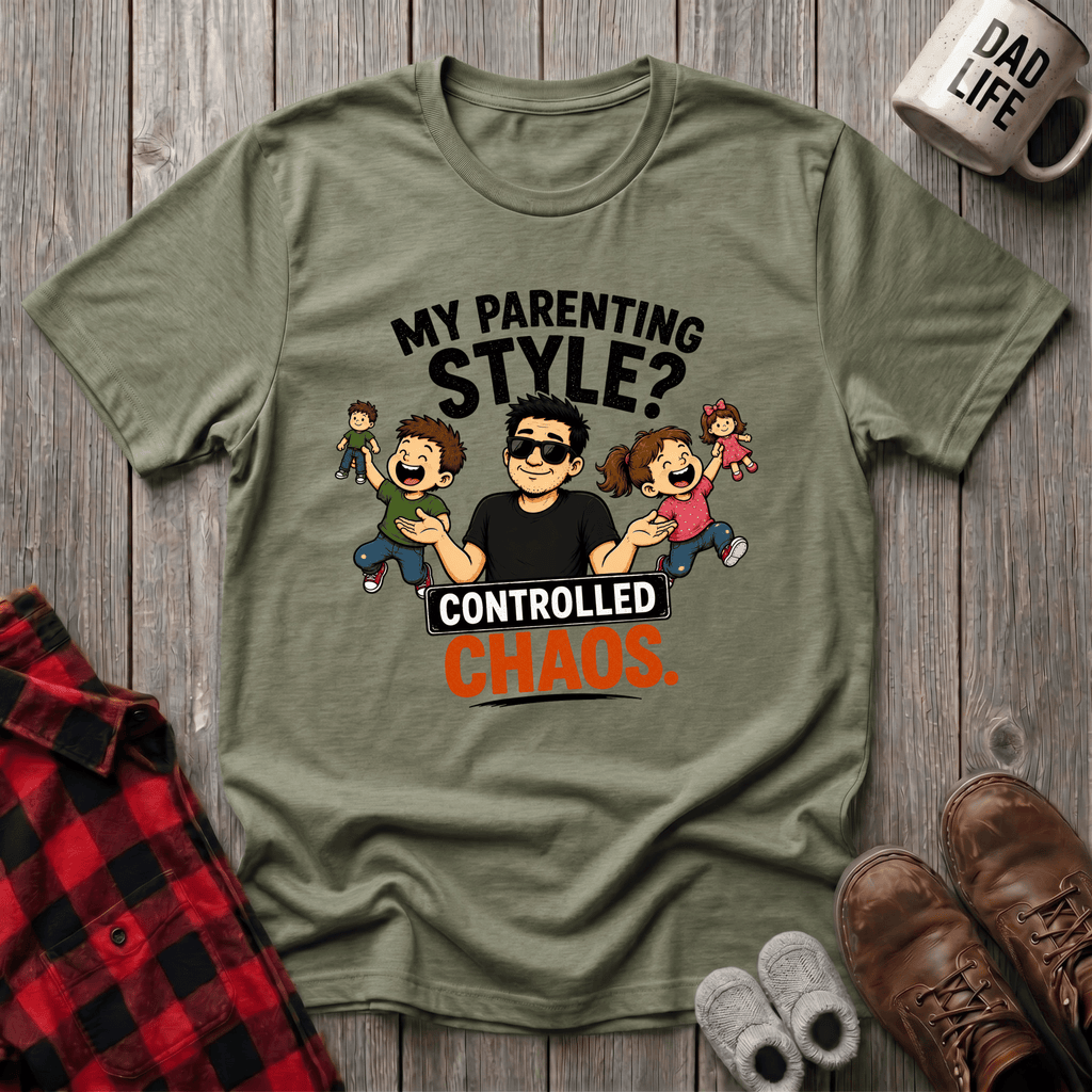 My Parenting Style T-Shirt