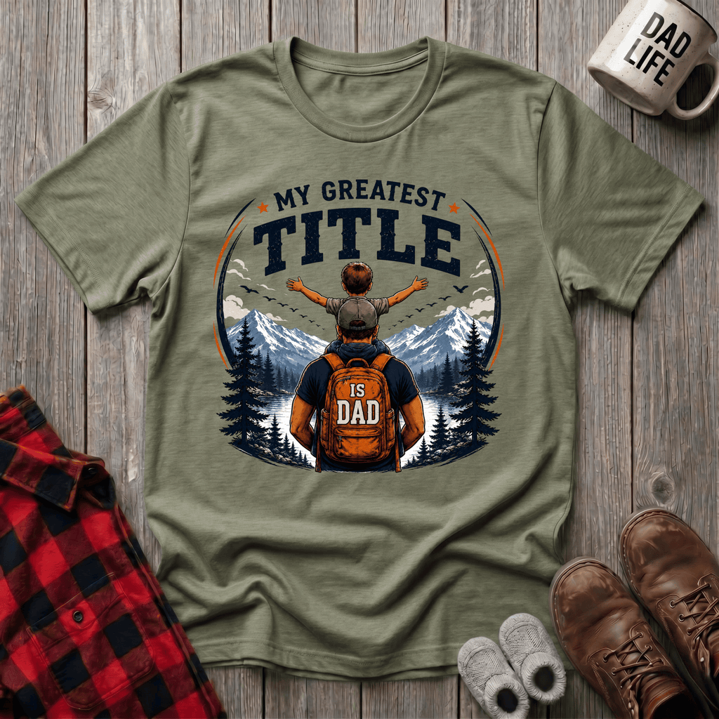 My Greatest Title Is Dad T-Shirt