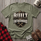 Built By Fatherhood T-Shirt