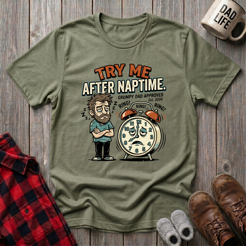 Try Me After Naptime T-Shirt