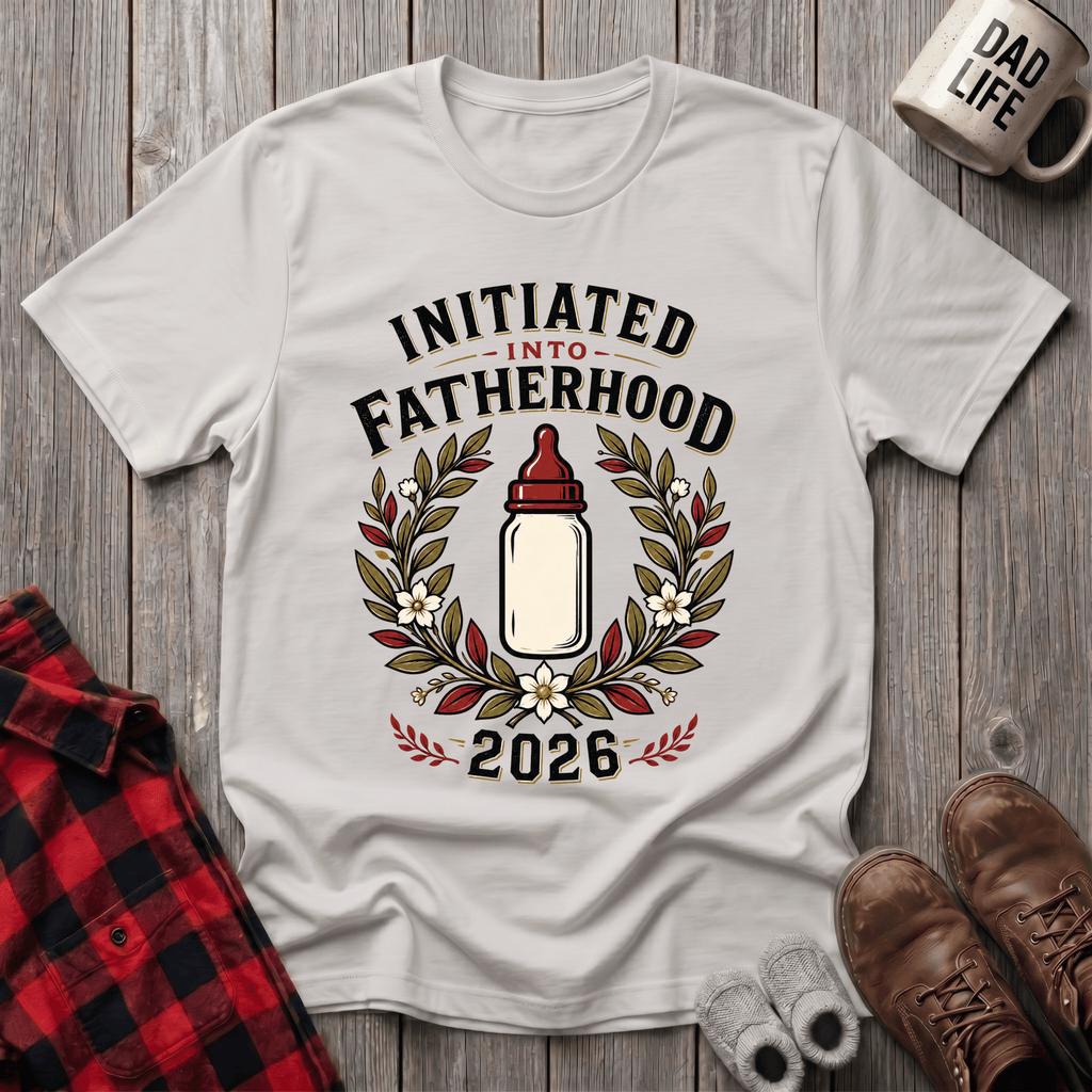 Initiated Into Fatherhood T-Shirt