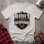 Built By Fatherhood T-Shirt