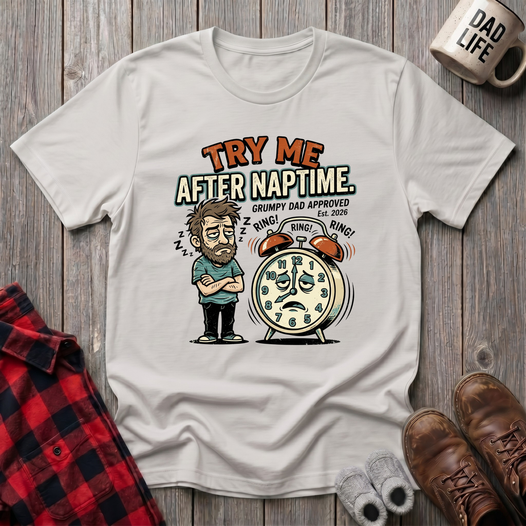 Try Me After Naptime T-Shirt