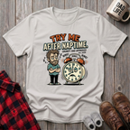Try Me After Naptime T-Shirt