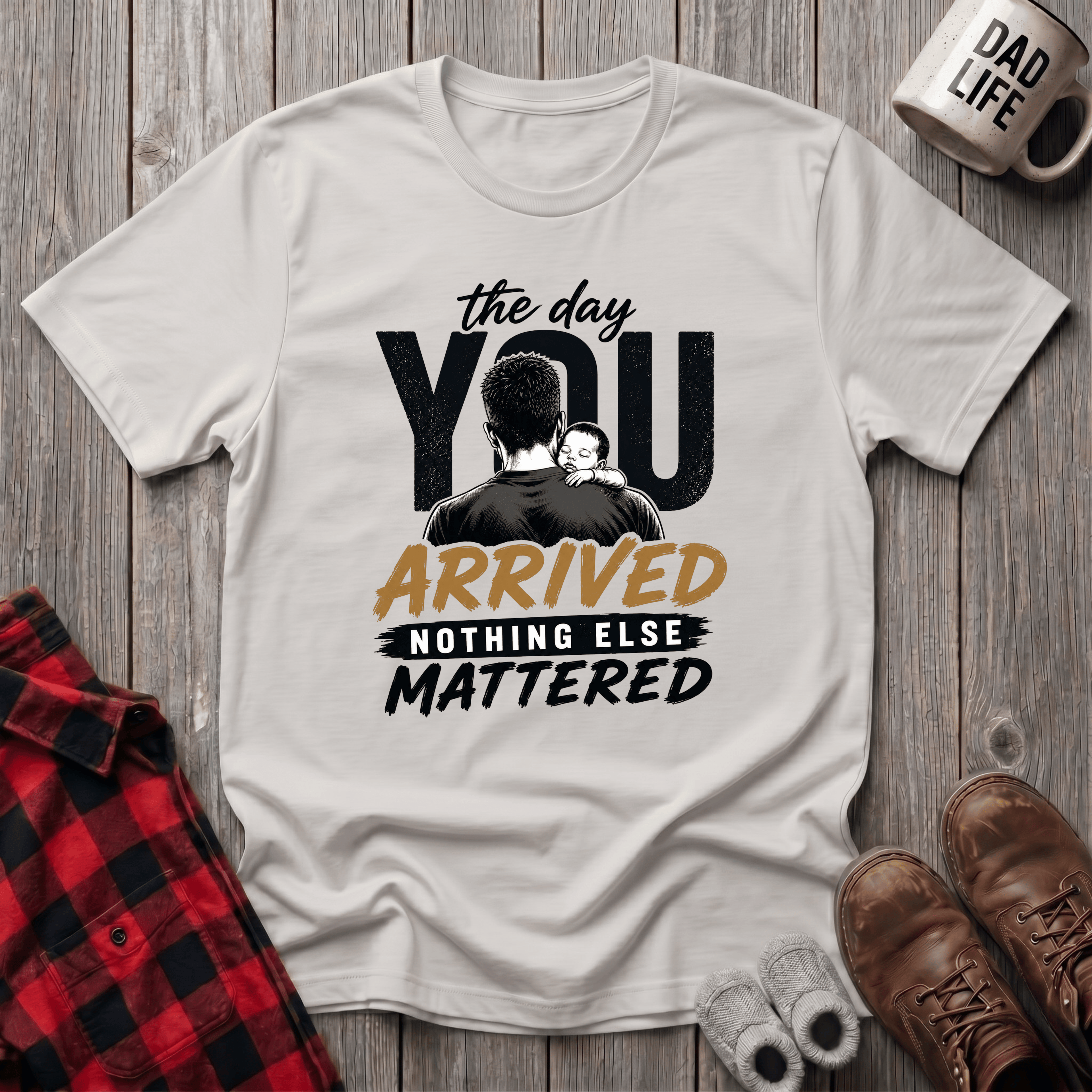 The Day You Arrived T-Shirt