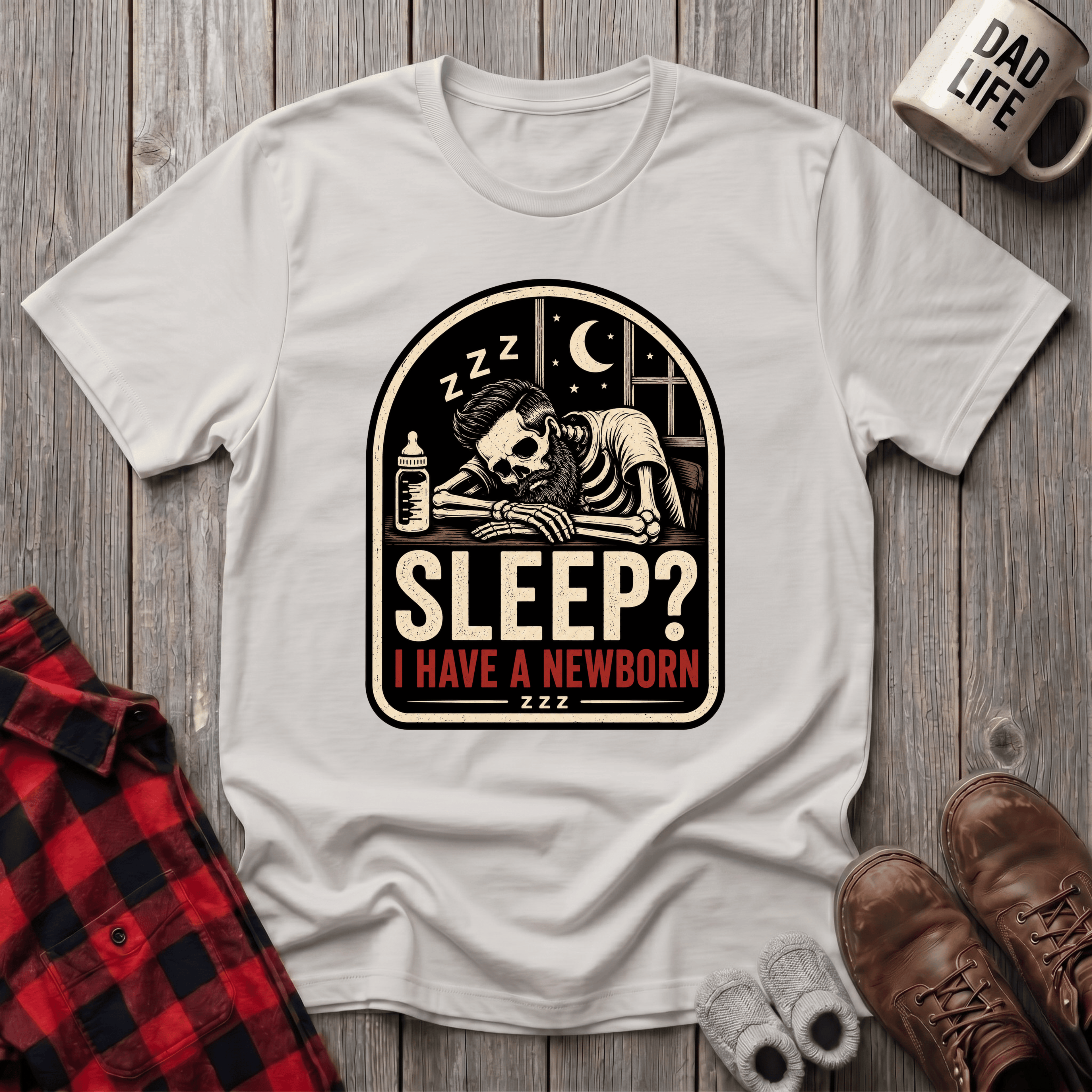 I Have A Newborn T-Shirt