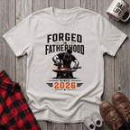 Forged In Fatherhood T-Shirt