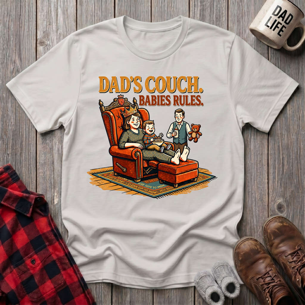 Dads Couch Babies Rules T-Shirt