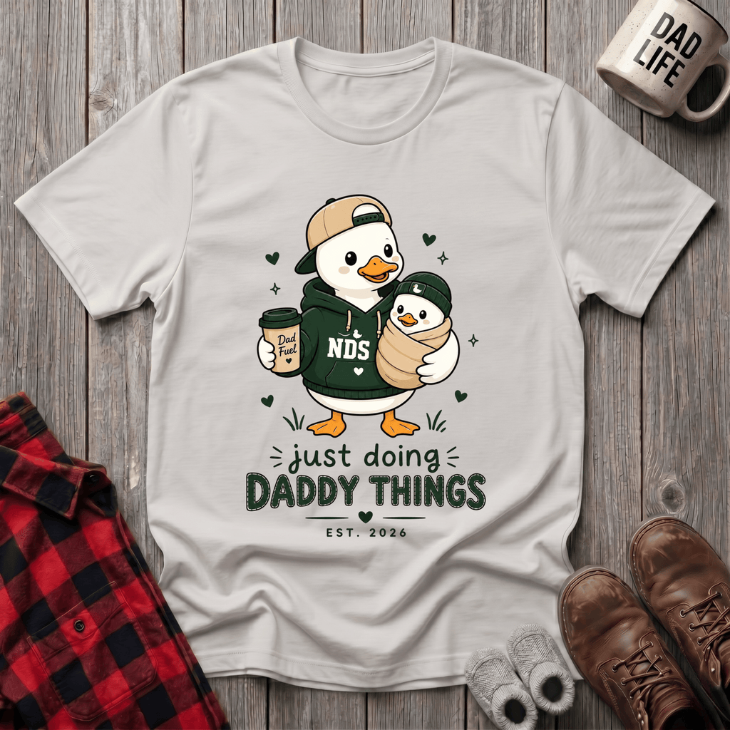 Just Doing Daddy Things T-Shirt