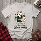 Just Doing Daddy Things T-Shirt