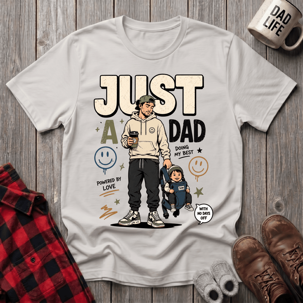 Just A Dad T-Shirt