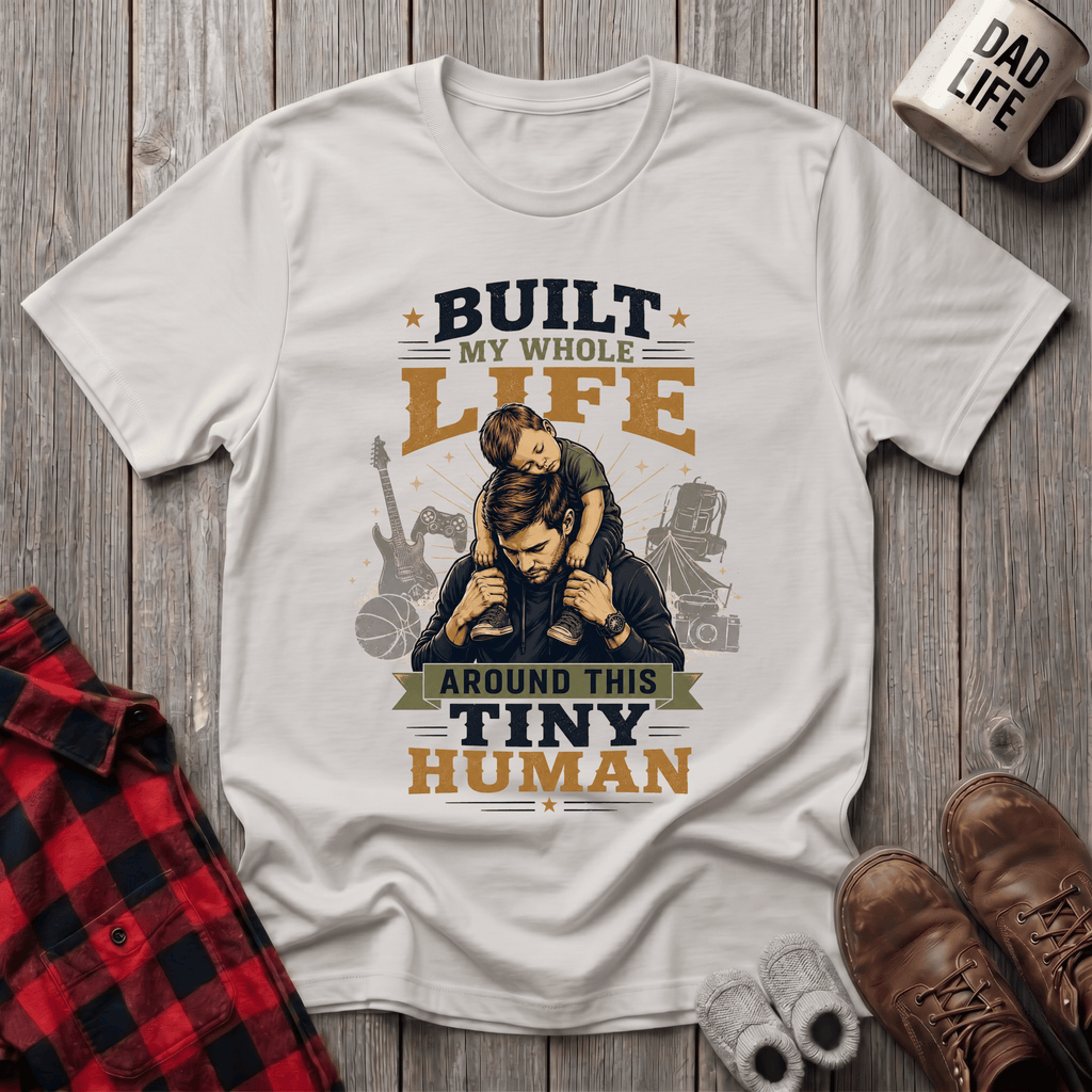 Built My Whole Life T-Shirt