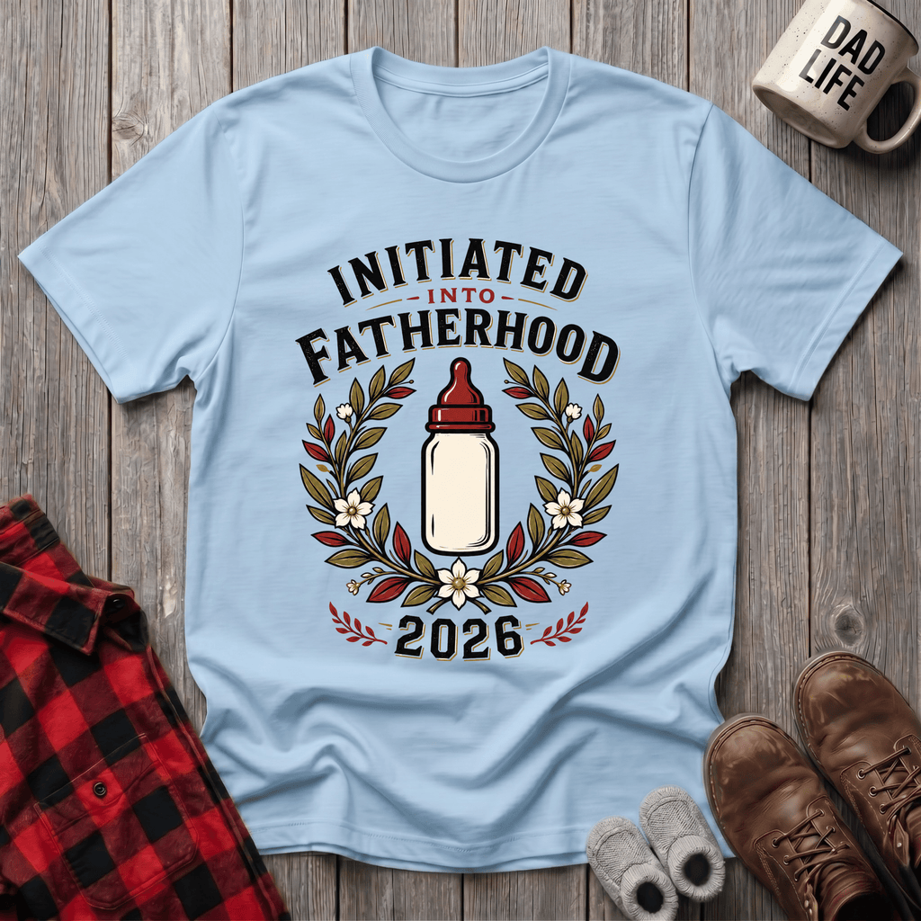 Initiated Into Fatherhood T-Shirt