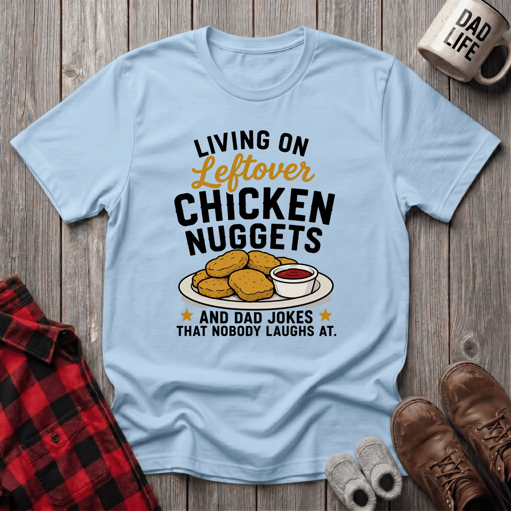 Living On Nuggets T-Shirt