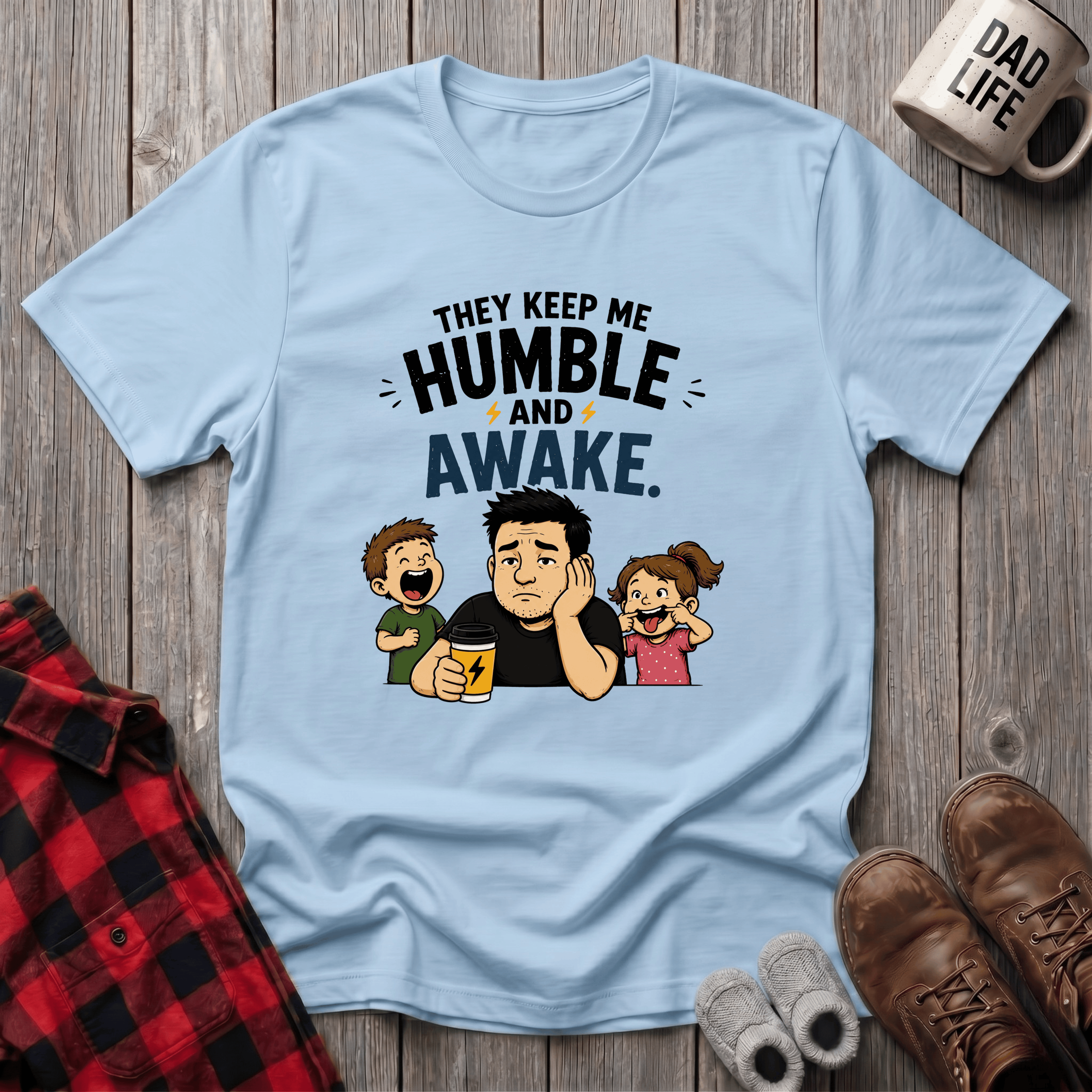 They Keep Me Humble T-Shirt