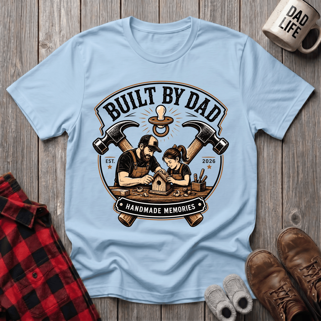 Built By Dad T-Shirt
