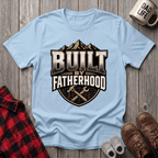 Built By Fatherhood T-Shirt