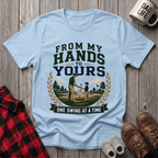 From My Hands T-Shirt