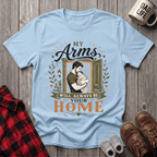 My Arms Will Always T-Shirt