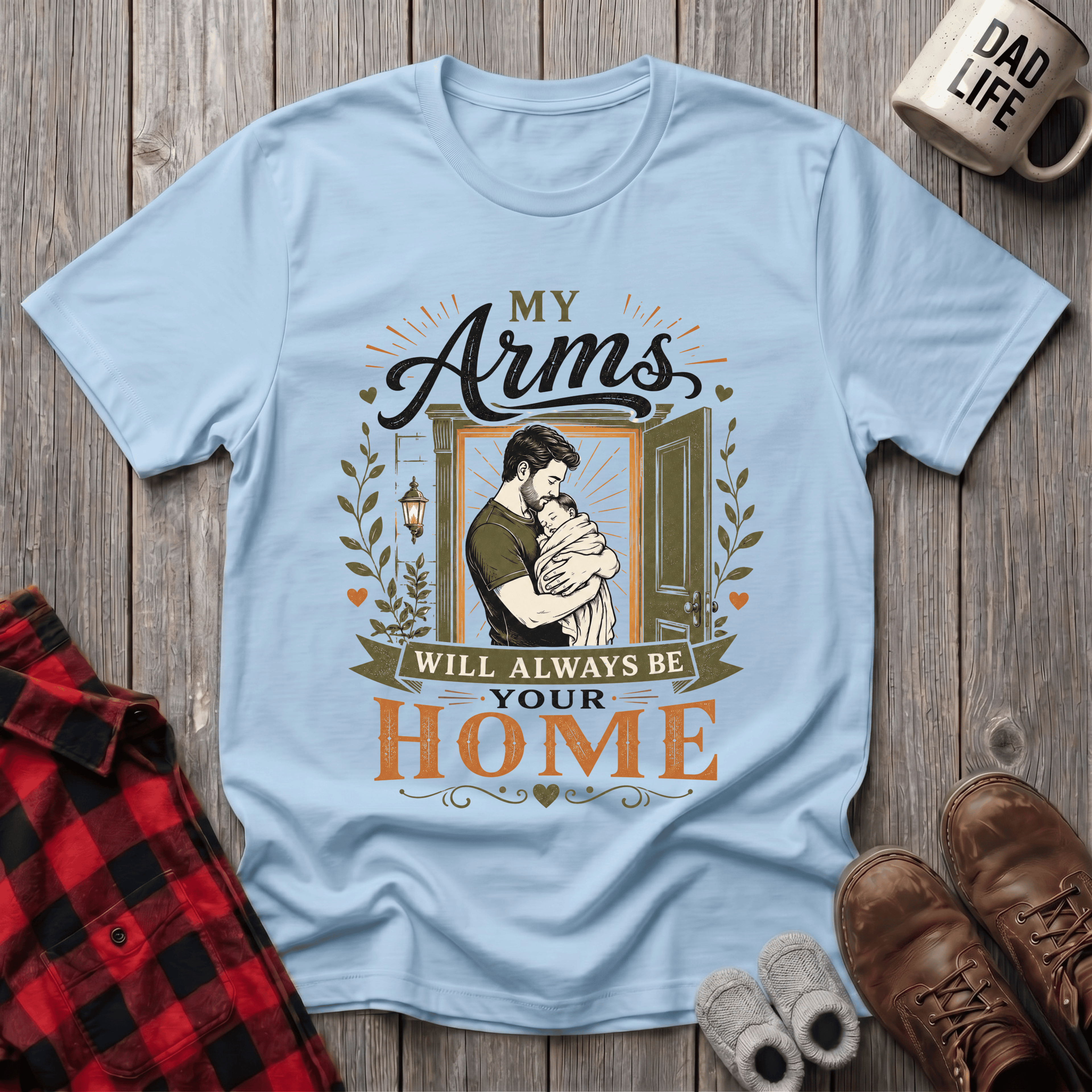 My Arms Will Always T-Shirt