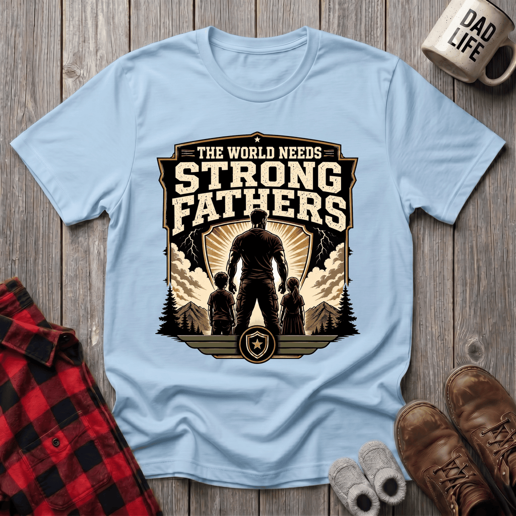 Strong Fathers T-Shirt