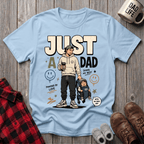 Just A Dad T-Shirt