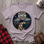 Love This Hard T-Shirt