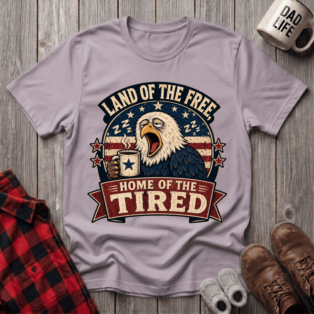 Home Of The Tired T-Shirt