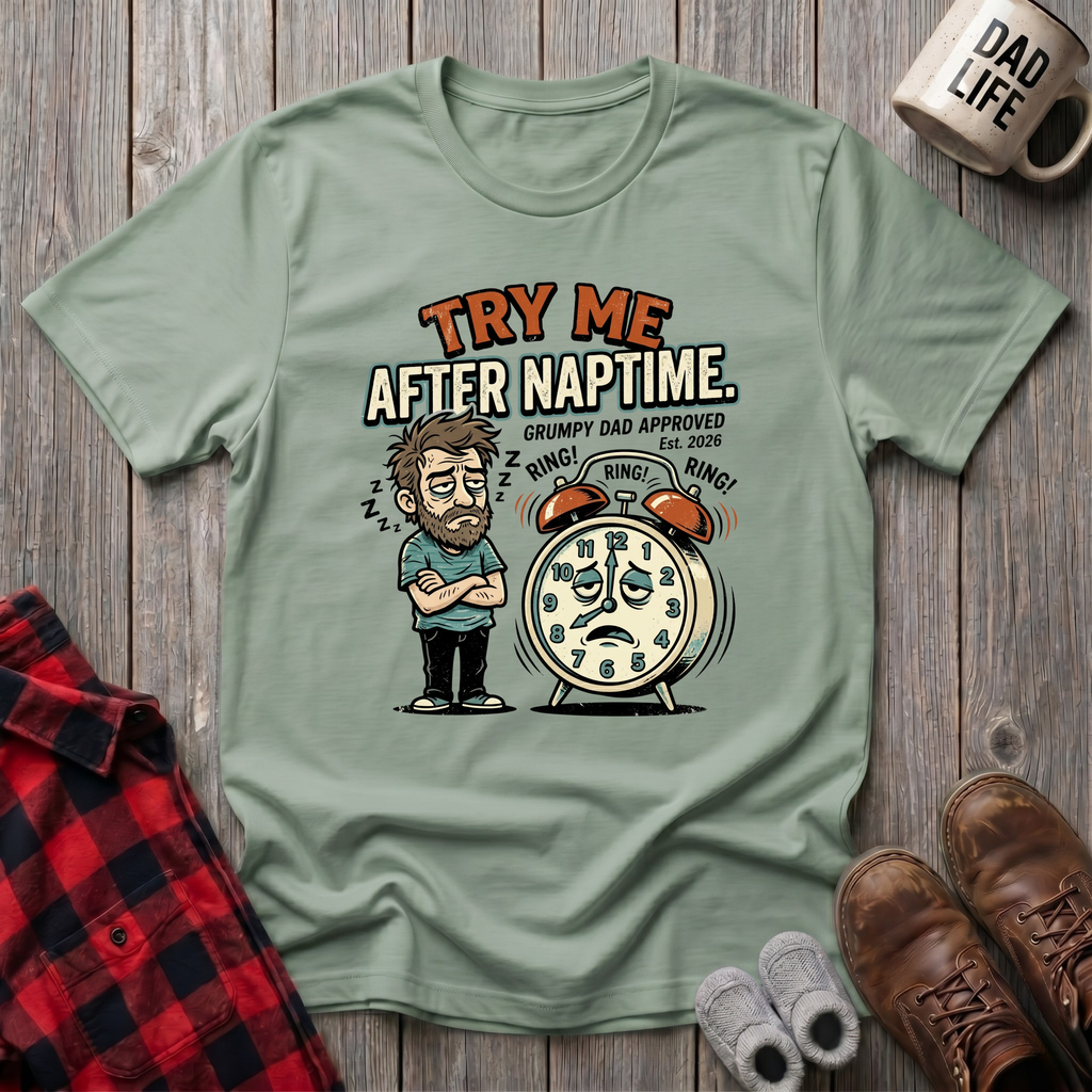 Try Me After Naptime T-Shirt