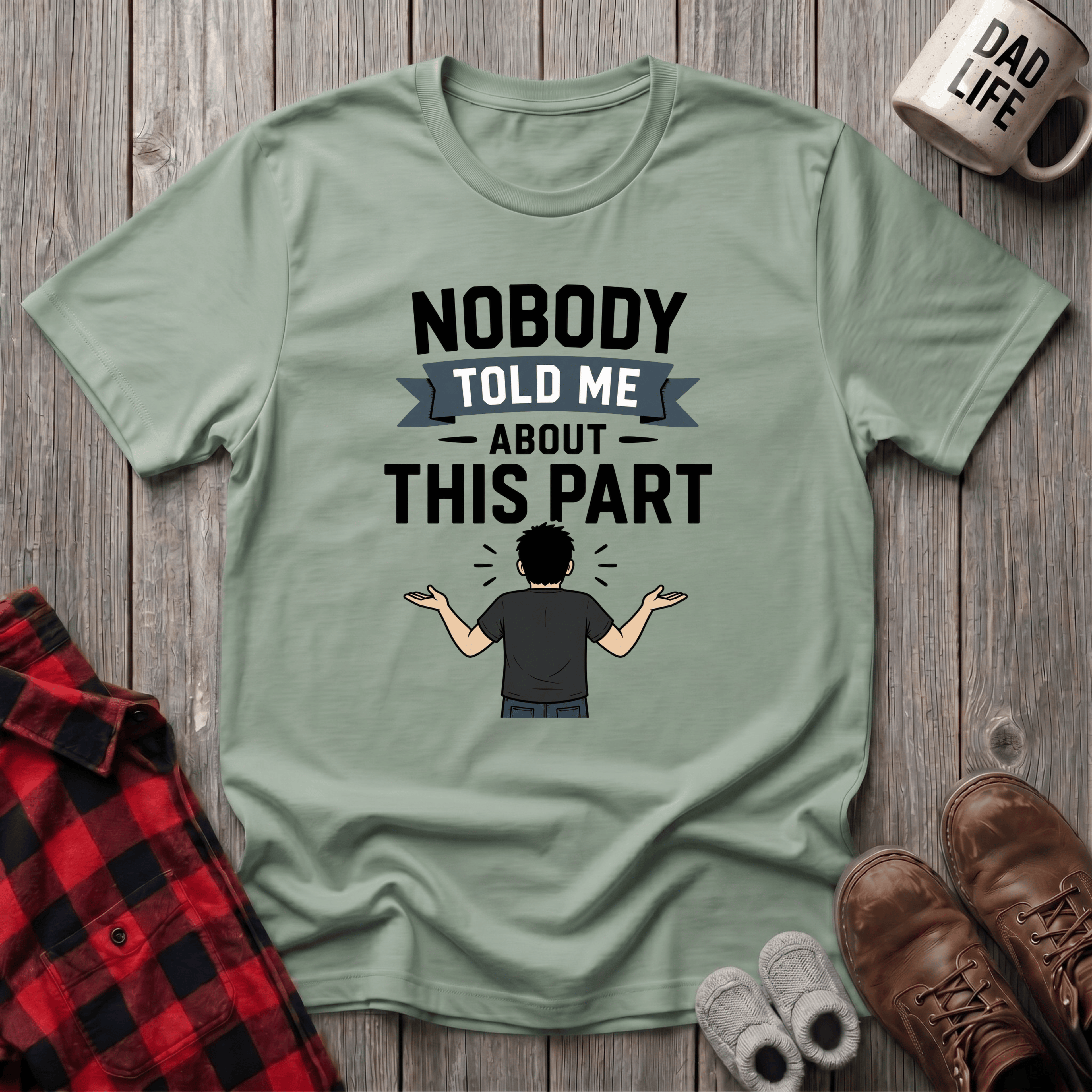 Nobody Told Me T-Shirt
