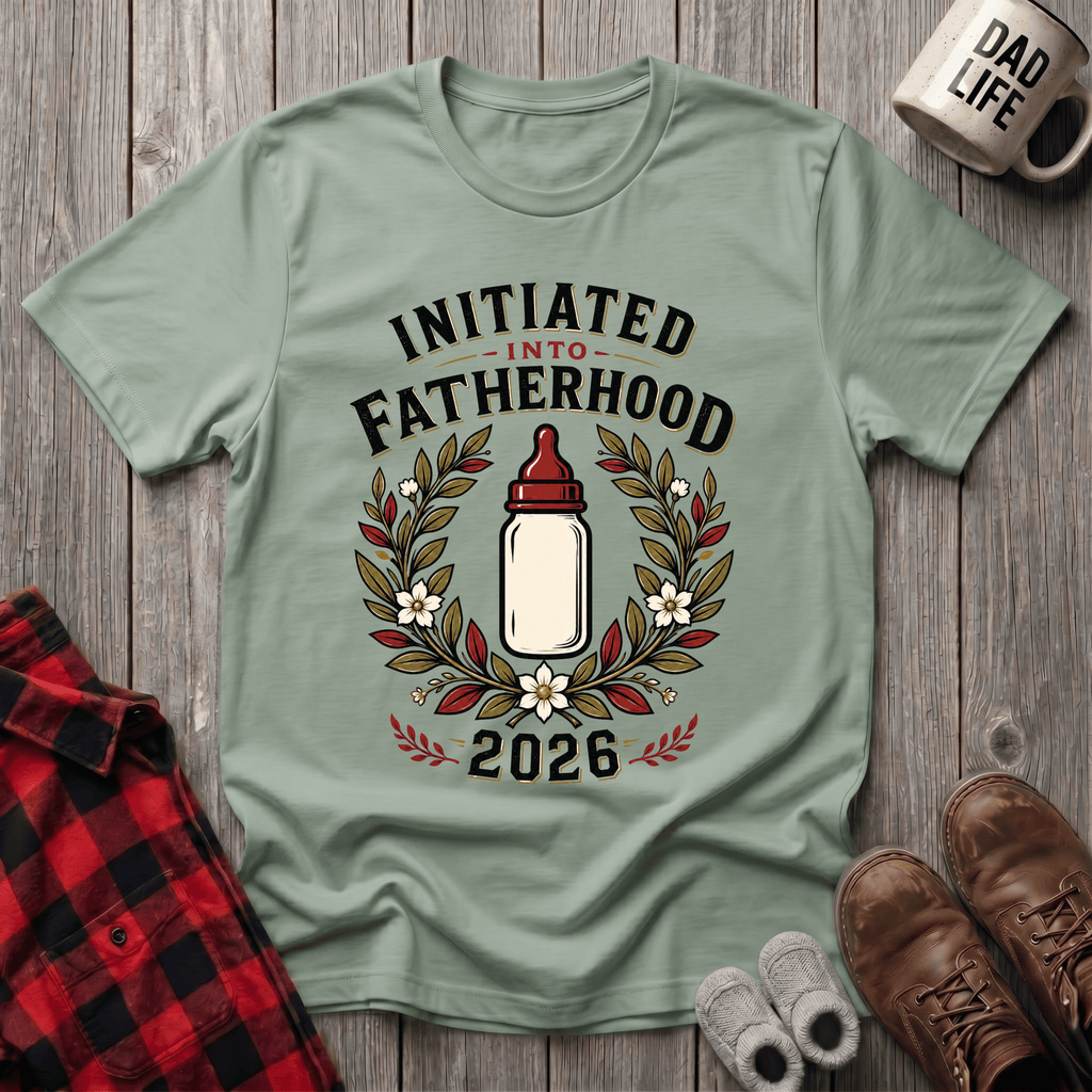 Initiated Into Fatherhood T-Shirt