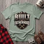 Built By Fatherhood T-Shirt