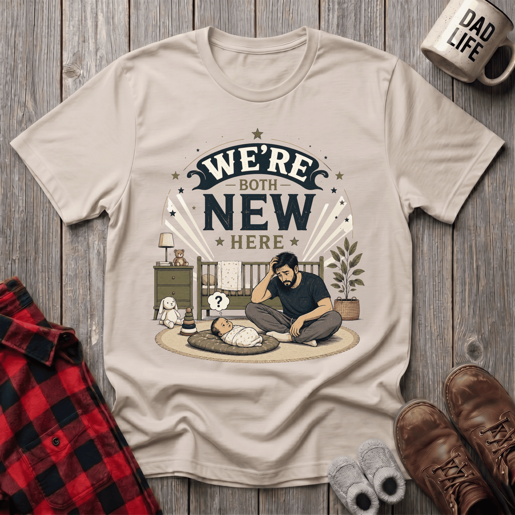 We're Both New Here T-Shirt