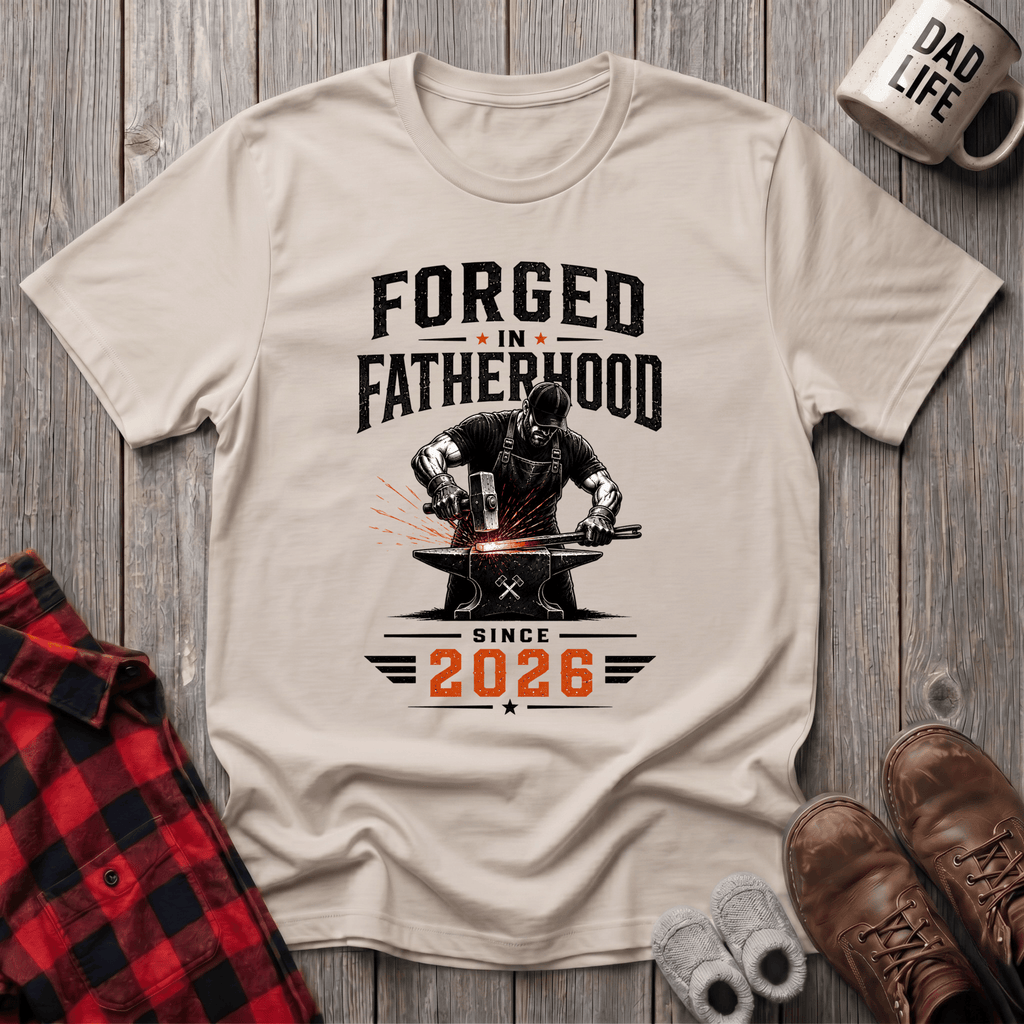 Forged In Fatherhood T-Shirt