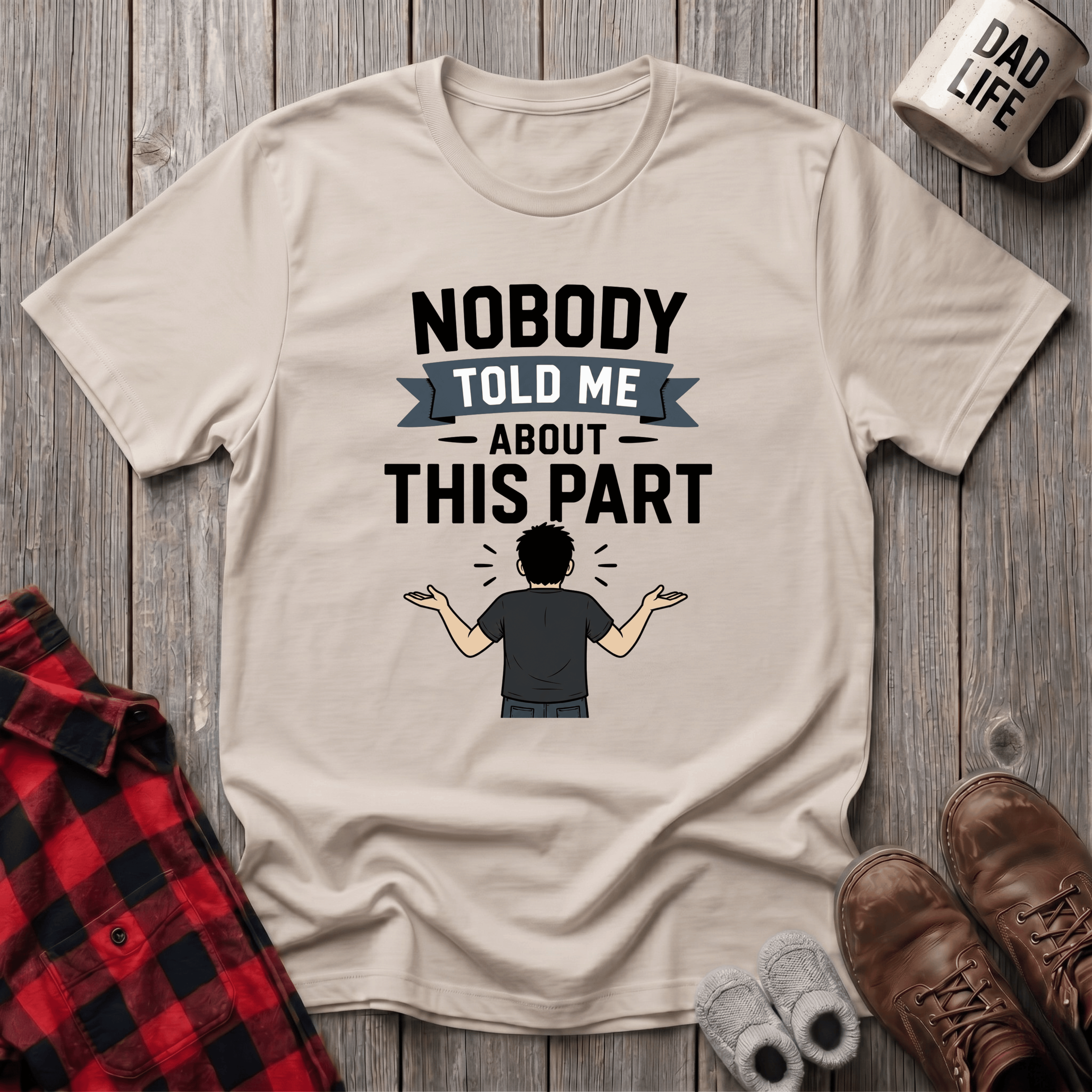 Nobody Told Me T-Shirt